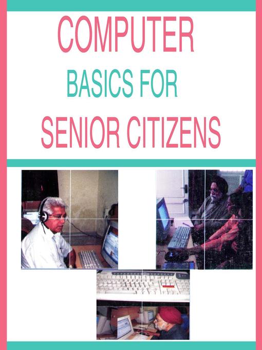 Title details for Computer Basics for Senior Citizens by Er. R. A. Sakhuja - Available